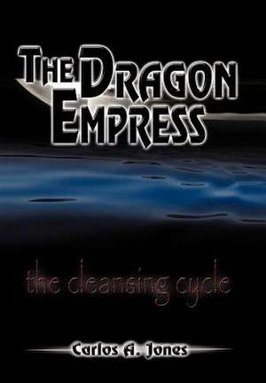 The Dragon Empress de Carlos A Jones