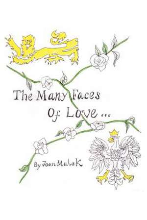 The Many Faces of Love de Joan Malek