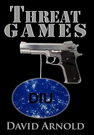 Threat Games de David Arnold