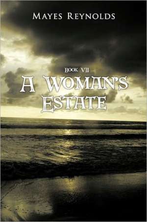 A Woman's Estate de Mayes Reynolds