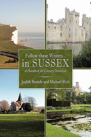 Follow These Writers...in Sussex de Judith Bastide