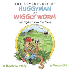 The Adventures of Huggyman and Wiggly Worm de Poppa Bill