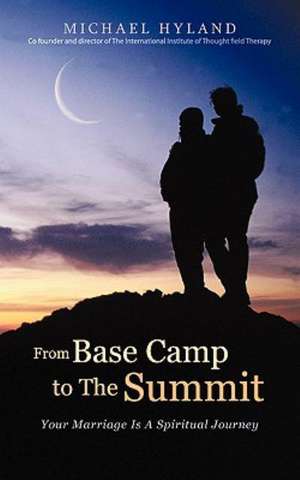 From Base Camp to the Summit de Michael Hyland