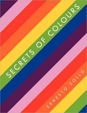 Secrets of Colours de Ernesto Zollo