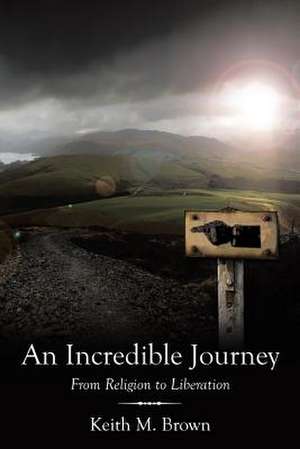 An Incredible Journey de Keith M. Brown