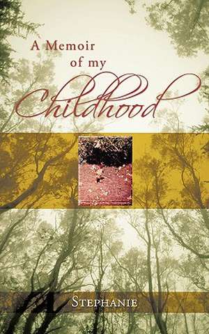 A Memoir of My Childhood de Stephanie Maise-Edwards