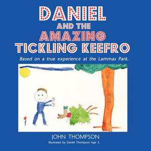 Daniel and the Amazing Tickling Keefro de John Thompson