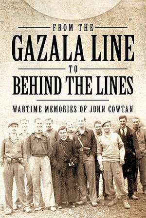 From the Gazala Line to Behind the Lines de I. W. T.