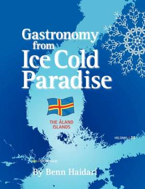 Gastronomy from an Ice Cold Paradise de Benn Haidari