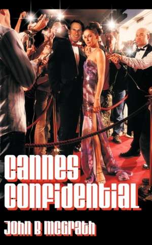 Cannes Confidential de John B. McGrath