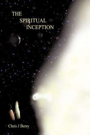 The Spiritual Inception de Chris J. Berry