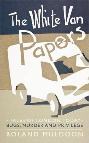 The White Van Papers de Roland Muldoon