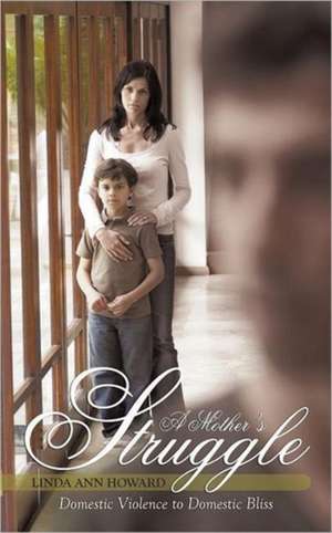 A Mother's Struggle de Linda Ann Howard