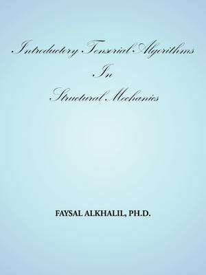 Introductory Tensorial Algorithms in Structural Mechanics de Faysal Alkhalil