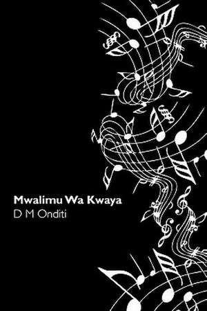 Mwalimu Wa Kwaya de D. M. Onditi