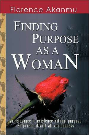 Finding Purpose as a Woman de Florence Akanmu