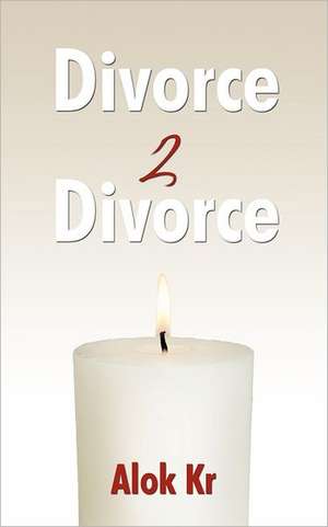 Divorce 2 Divorce de Alok Kr