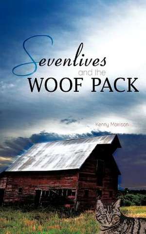 Sevenlives and the Woof Pack de Kenny Morrison