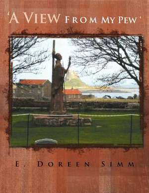 'A View from My Pew de E. Doreen Simm