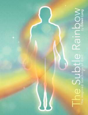 The Subtle Rainbow de Eileen Long