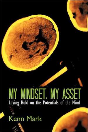 My Mindset, My Asset de Kenn Mark