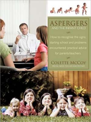 Aspergers and the Infant Child de Colette McCoy