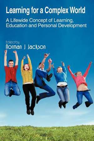 Learning for a Complex World de Norman J. Jackson