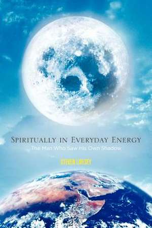 Spiritually in Everyday Energy de Steven Livesey