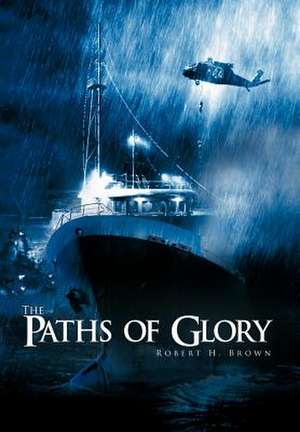 The Paths of Glory de Robert H Brown