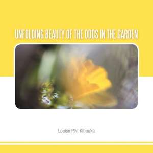 Unfolding Beauty of the Odds in the Garden de Louise P. N. Kibuuka