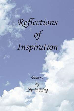 Reflections of Inspiration de Olivia King