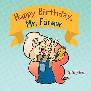 Happy Birthday, Mr. Farmer de Patty Boam