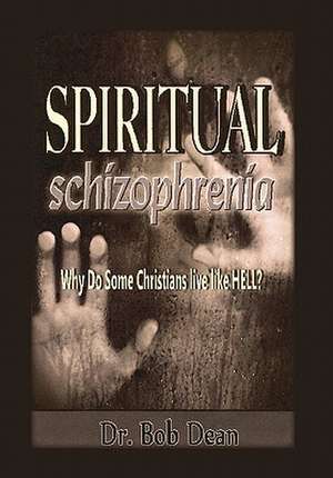 Spiritual Schizophrenia de Robert Dean