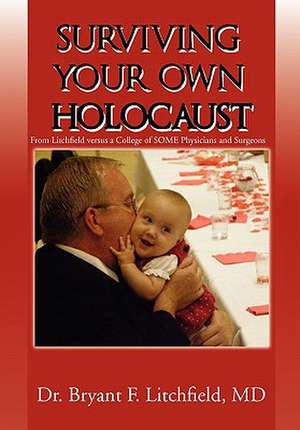 Surviving Your Own Holocaust de Bryant F. Litchfield