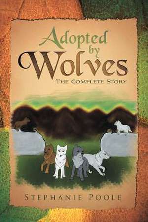 Adopted by Wolves de Stephanie Poole