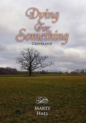 Dying for Something de Marty Hall