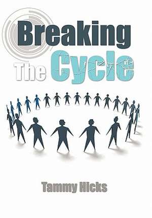 Hicks, T: Breaking the Cycle