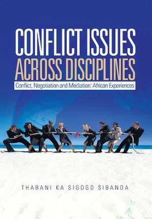 Conflict Issues Across Disciplines de Thabani Sibanda