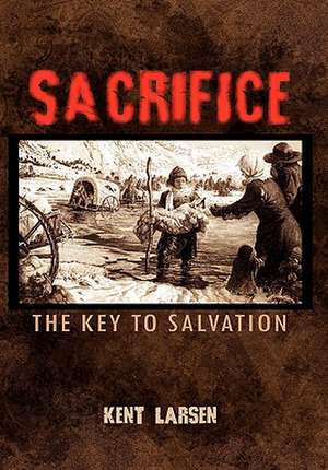 Sacrifice de Kent Larsen