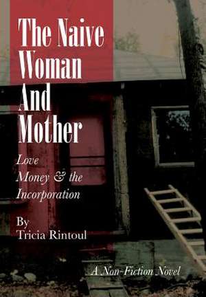 The Naive Woman and Mother de Tricia Rintoul