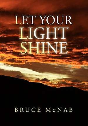 Let Your Light Shine de Bruce Mcnab