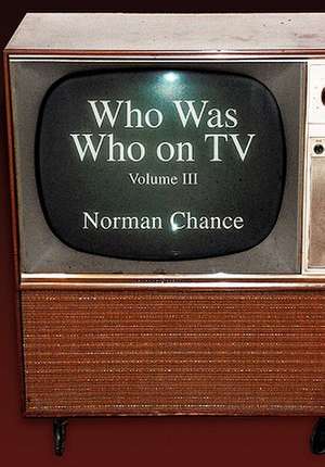 Who Was Who on TV de Norman Chance