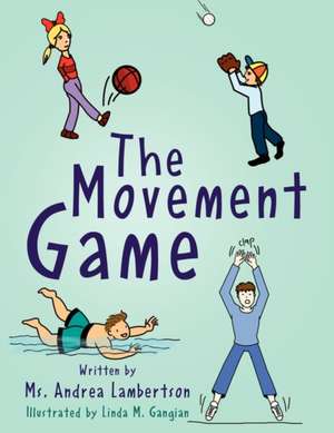 The Movement Game de Andrea Lambertson