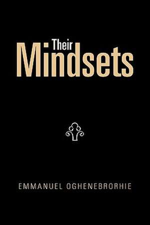 Their Mindsets de Emmanuel Oghenebrorhie