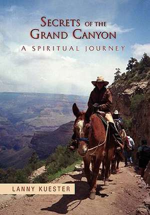 Kuester, L: Secrets Of The Grand Canyon