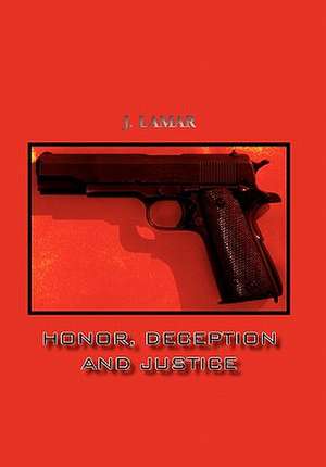 Honor, Deception and Justice de J. Lamar