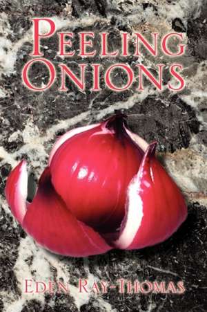 Peeling Onions de Eden Ray-Thomas