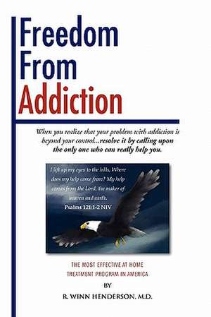 Freedom From Addiction de R. Winn M. D. Henderson