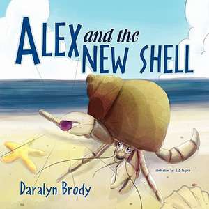 Alex and the New Shell de Daralyn Brody