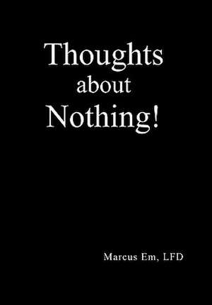 Thoughts about Nothing! de Marcus Lfd Em